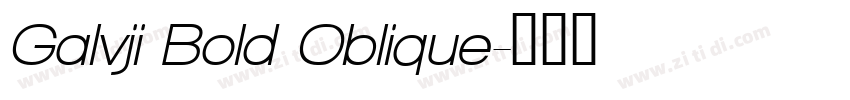 Galvji Bold Oblique字体转换